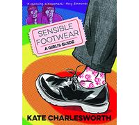 Sensible Footwear: A Girl's Guide: A graphic guide to lesbian and queer history 1950-2020