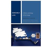 Sensible Life: A Micro-ontology of the Image (Commonalities)