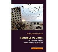 Sensible Politics - The Visual Culture of Nongovernmental Activism (Zone Books)