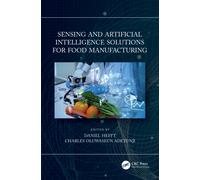 Sensing and Artificial Intelligence Solutions for Food Manufacturing