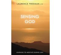 Sensing God : Learning To Meditate During Lent