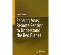 Sensing Mars: Remote Sensing to Understand the Red Planet