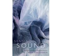 Sensing Sound : Singing and Listening as Vibrational Practice