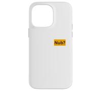 Sensitive Nub? - gifts for perverts Case for iPhone 14 Pro Max