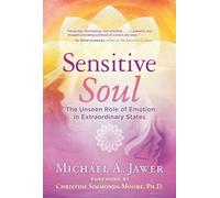 Sensitive Soul: The Unseen Role of Emotion in Extraordinary States