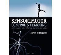 Sensorimotor Control and Learning : An introduction to the behavioral neuroscience of action