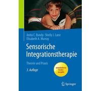 Sensorische Integrationstherapie: Theorie und Praxis by Elisabeth A. Murray (Ger