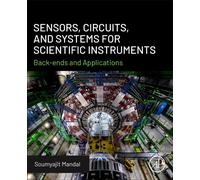 Sensors, Circuits, and Systems for Scientific Instruments : Back-ends and Applications