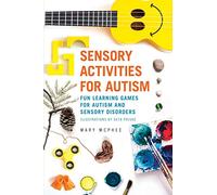 Sensory Activities for Autism: Fun Learning Games for Autism and Sensory Disorders