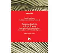 Sensory Analysis in Food Science - Integration of Emo-Sensory Studies, Sensory Tests, and Artificial Intelligence (Food Science and Nutrition)