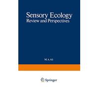 Sensory Ecology: Review and Perspectives: 18 (NATO Science Series A:, 18)