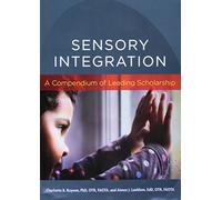 Sensory Integration: A Compendium of Leading Scholarship