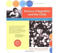 Sensory Integration and the Child by A. Jean Ayres (2005-04-01)