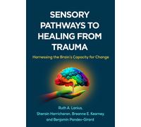 Sensory Pathways to Healing from Trauma: Harnes, Lanius, Lanius, Harricharan..