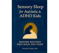 Sensory Sleep for Autistic & ADHD Kids: Bedtime Routines That Hold, Not Fight (Sensory & Regulation Playbooks)