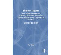 Sensory Theatre: How to Make Interactive, Inclusive, Immersive Theatre for Diverse Audiences by a Founder of Oily Cart