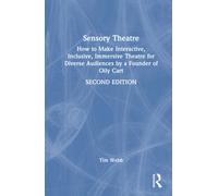 Sensory Theatre: How to Make Interactive, Inclusive, Immersive Theatre for Diverse Audiences by a Founder of Oily Cart