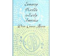 Sensory Worlds in Early America - Honorable Mention, History Category, Professional and Scholarly Publishing Awards