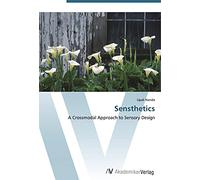 Sensthetics: A Crossmodal Approach to Sensory Design