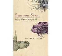 Sensuous Seas: Tales of a Marine Biologist