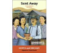 Sent Away : Japanese-Americans: A Story Based on Real History