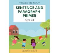 Sentence and Paragraph Primer: Ages 6-8