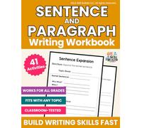 Sentence and Paragraph Writing Workbook: 41 Sentence and Paragraph Skill Building Activities, Paragraph Writing Practice for Homeschool, Elementary, ... (Grades 1-5 Grammar & Writing Workbooks)