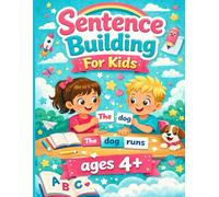 Sentence Building For Kids: A Fun & Educational 200 High-Frequency Sight Words for Kids Ages 4+