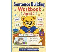 Sentence Building Workbook for Kids Ages 5-7: Unscramble, Fill in the Blank, Build and Write Sentences with Capital Letters and Punctuation Practice | Ages 5-7 (Grammar & Language Workbook Series)