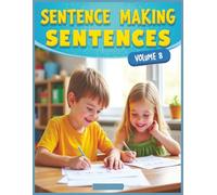 Sentence Making Worksheets for Kids - Volume 8: Build Stronger Writing Skills in Just 30 Days with Fun Daily Sentence Challenges