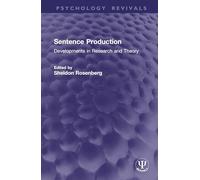 Sentence Production: Developments in Research and Theory (Psychology Revivals)