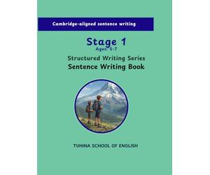Sentence Writing Book: Structured Writing Series - Stage 1