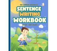 Sentence Writing Workbook Grade 1 and Grade 2, 100 Common Sentences, Handwriting Practice For Kids 5-7 Years: Reading And Writing Activities 1st and 2nd Grade