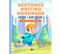 Sentence Writing Workbook Grade 1 and Grade 2, 100 Common Sentences, Handwriting Practice For Kids 5-7 Years: Reading And Writing Activities 1st and 2nd Grade