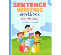 Sentence Writing Workbook Grade 1 and Grade 2, 100 Easy Sentences, Handwriting Practice For Kids 5-7 Years: Reading And Writing Activities 1st and 2nd Grade