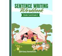 Sentence Writing Workbook Grade 1 and Grade 2, 100 Easy Sentences, Handwriting Practice For Kids 5-7 Years: Reading And Writing Activities 1st and 2nd Grade