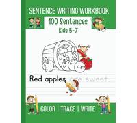 Sentence Writing Workbook Grade 1 | Handwriting Practice For Kids 1st Grade | 2nd Grade | 5-7 Years | 100 Sentences | | Lots of Fun Activities: Color | Trace | Write