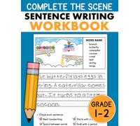 Sentence Writing Workbook Grades 1 to 2: Writing Sentences Practice for Kids 5-7, Writing Skills, Writing Activities with Picture Prompts, Draw and Write
