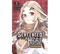 Sentenced to Be a Hero, Vol. 2 (manga) : The Prison Records of Penal Hero Unit 9001