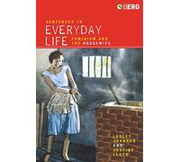 Sentenced to Everyday Life: Feminism and the Housewife