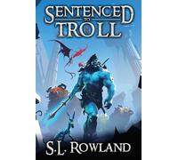 Sentenced to Troll: A LitRPG Adventure: 1