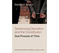 Sentencing Discretion and the Constitution : Due Process of Time