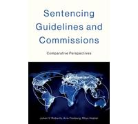 Sentencing Guidelines and Commissions : Comparative Perspectives