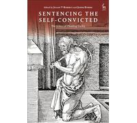 Sentencing the Self-Convicted: The Ethics of Pleading Guilty