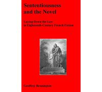 Sententiousness And The Novel: Laying Down The Law In Eighteenth-Century French Fiction