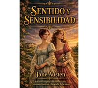 Sentido y sensibilidad: Edición completa con introducción, contexto histórico y biografía de la autora