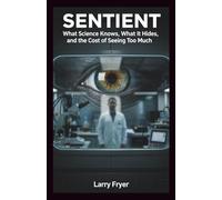 Sentient: What Science Knows, What It Hides, and the Cost of Seeing Too Much: 17 (Inside the Storyroom)