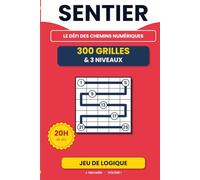 SENTIER: 300 puzzles logiques pour adultes - Volume 1 - Casse-tête type sudoku et kakuro - Jeu logique japonais - Relier les nombres dans l'ordre - 3 ... - Solutions incluses (SENTIER - FR version)