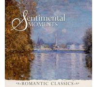 Sentimental Moments - Romantic Classics: Sentimental Moments