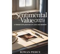 Sentimental Value (2025): A Tender Exploration of Love and Memory: How Elle Fanning Brings Emotion and Elegance to a Modern Family Drama